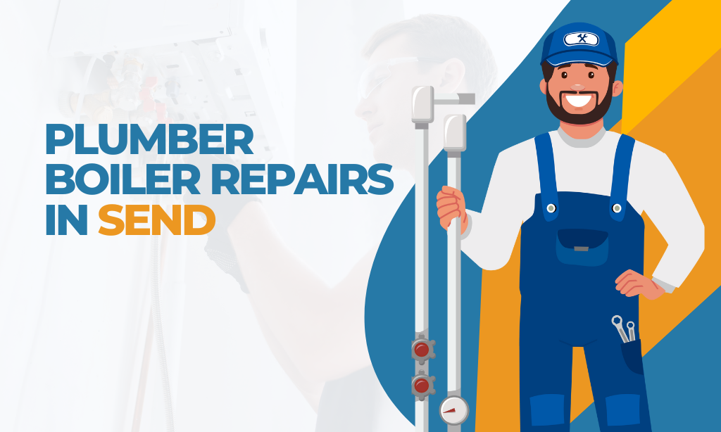 plumber boiler repairs in send